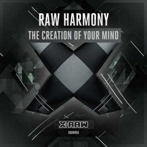 Raw Harmony - The Creation Of Your Mind